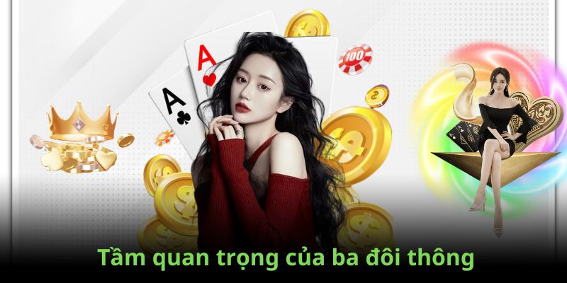 Tác dụng của 3 đôi thông trong game bài tiến lên