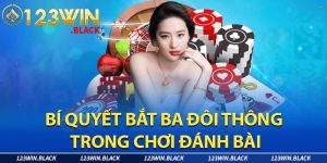 Bí Quyết Bắt Ba Đôi Thông Trong Chơi Đánh Bài Tiến Lên