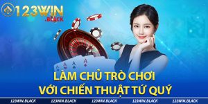 Làm Chủ Trò Chơi Tiến Lên Với Chiến Thuật Tứ Quý