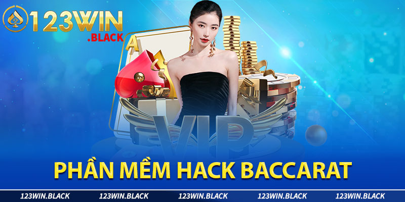 Phần Mềm Hack Baccarat Và 5 Tool Hiệu Quả Nhất Cho Người Chơi