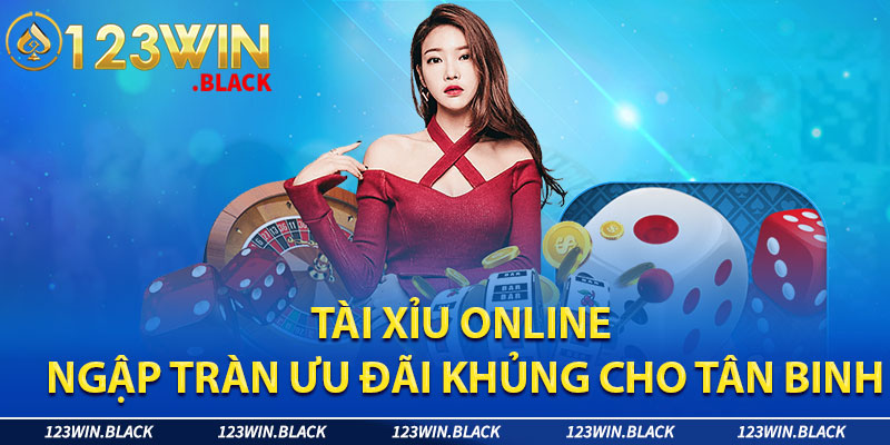 Tài Xỉu Online Ngập Tràn Ưu Đãi Khủng Cho Tân Binh